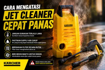 Cara Mengatasi Jet Cleaner Cepat Panas_Jet Cleaner Cepat Panas