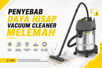Penyebab Daya Hisap Vacuum Cleaner Melemah dan Solusinya