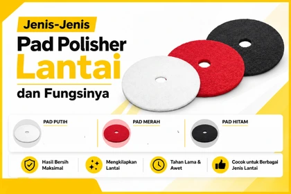 Jenis-Jenis Pad Polisher Lantai dan Fungsinya
